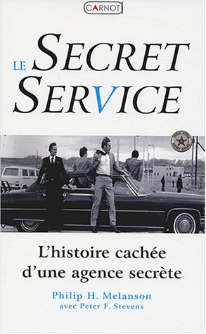 Le Secret service : l'histoire cachée d'une agence secrète