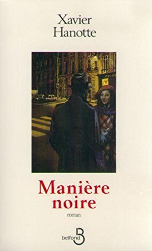 Manière noire - Xavier Hanotte