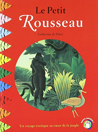 Le petit Rousseau : un voyage exotique au coeur de la jungle