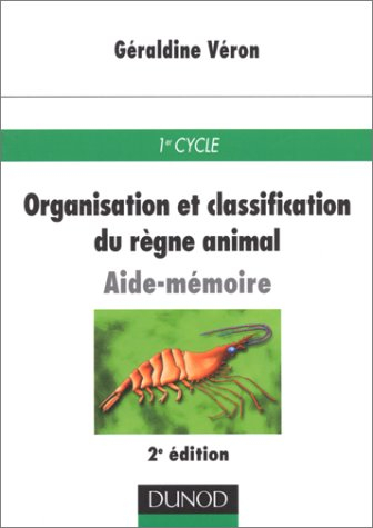 Aide-mémoire : organisation et classification du règne animal, 2e édition