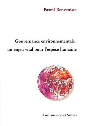 Gouvernance environnementale : un enjeu vital pour l'espèce humaine