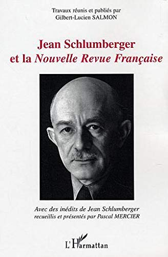 Jean Schlumberger et la Nouvelle Revue française : actes du colloque de Guebwiller et Mulhouse des 2