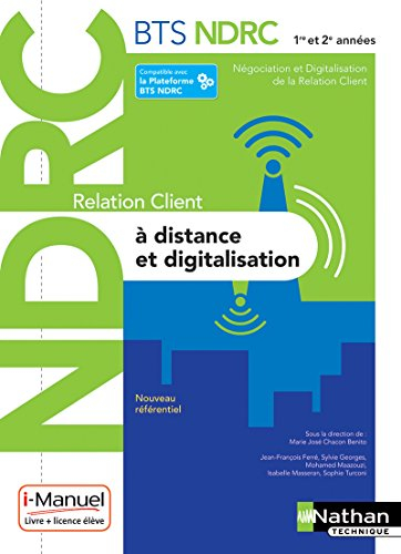 Relation client à distance et digitalisation BTS NDRC 1re et 2e années : nouveau référentiel : livre