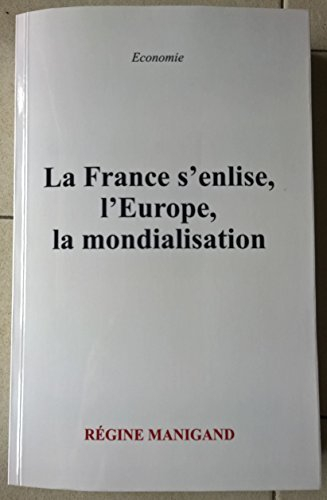La France s'enlise, l'Europe, la mondialisation