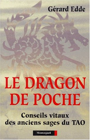 Le Dragon de poche : conseils vitaux des anciens sages du Tao