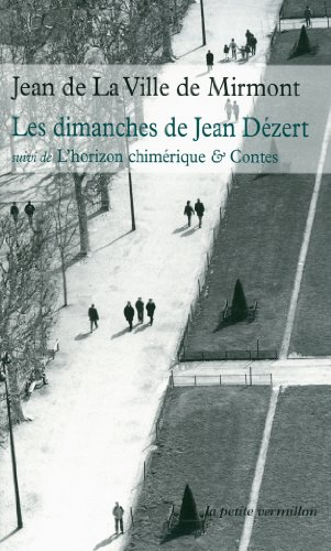 Les dimanches de Jean Dézert. L'horizon chimérique. Autres poèmes