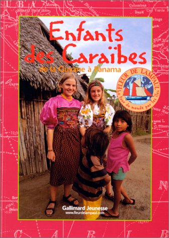 Le tour du monde par les îles. Vol. 2. Enfants des Caraïbes : de la Guyane à Panama
