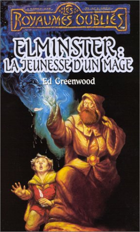 la séquence d'elminster, tome 1 : elminster, la jeunesse d'un mage