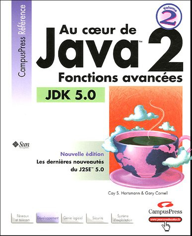 Au coeur de Java 2. Vol. 2. Fonctions avancées