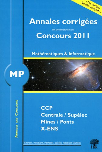 Mathématiques et informatique MP : annales corrigées des problèmes posés aux concours 2011 : CCP, Ce