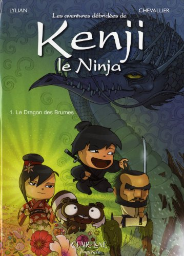 Les aventures débridées de Kenji le ninja. Vol. 1. Le dragon des brumes
