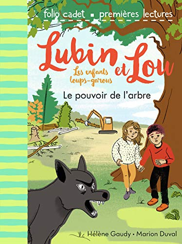 Lubin et Lou : les enfants loups-garous. Vol. 8. Le pouvoir de l'arbre