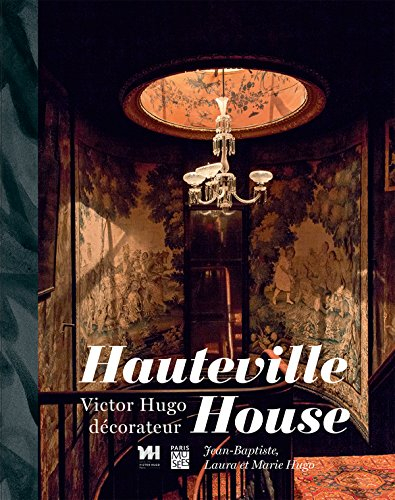 Hauteville House : Victor Hugo décorateur