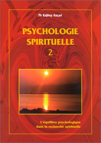 La psychologie spirituelle. Vol. 2. L'équilibre psychologique dans la recherche spirituelle