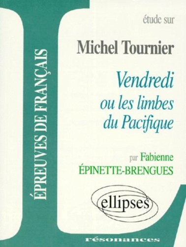 Etude sur Michel Tournier, Vendredi ou Les limbes du Pacifique (ou Le roman initiatique)