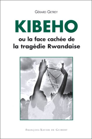 Kibeho ou La face cachée de la tragédie rwandaise