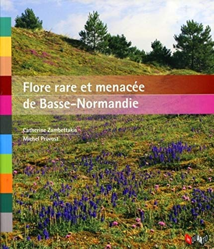 Flore rare et menacée de Basse-Normandie : un outil d'évaluation et de préservation de la biodiversi
