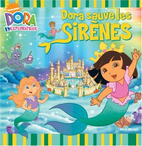 Dora sauve les sirènes : d'après la série télévisée réalisée par Eric Weiner