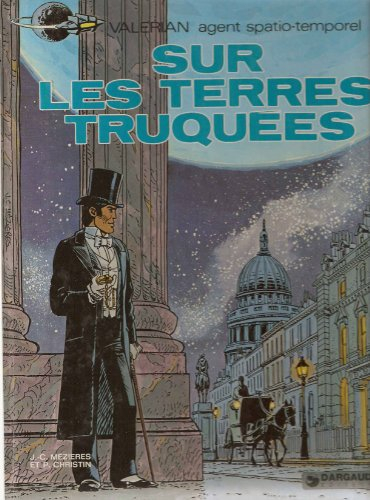 valérian, agent spatio-temporel, tome 7 : sur les terres truquées