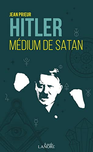 Hitler, médium de Satan