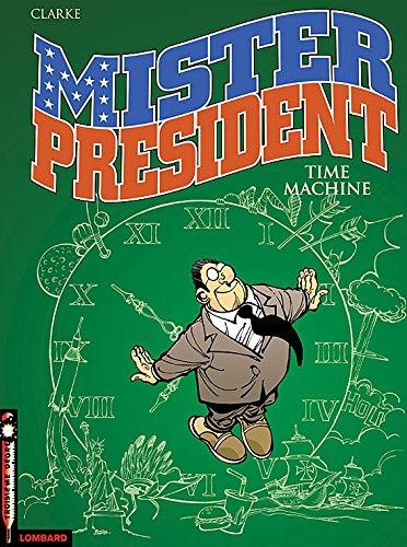 Mister President. Vol. 3. Time machine
