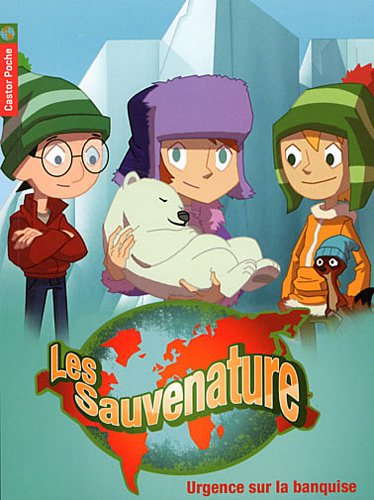 Les Sauvenature. Vol. 3. Urgence sur la banquise