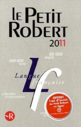 Le Petit Robert 2011 : dictionnaire alphabétique et analogique de la langue française