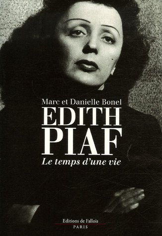 Edith Piaf : le temps d'une vie