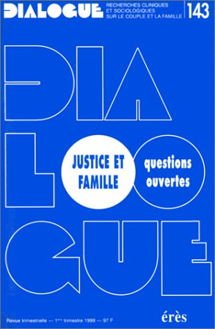 Dialogue, n° 143. Justice et famille : questions ouvertes