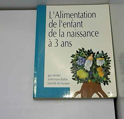 Alimentation de l'enfant de la naissance à trois ans
