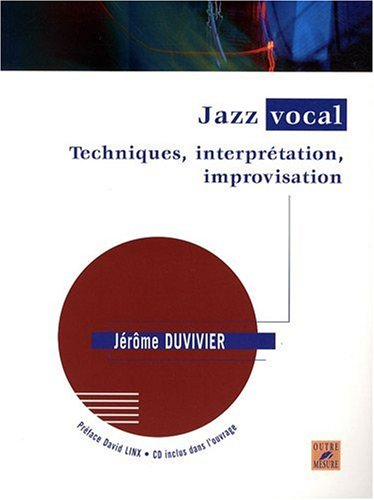 Jazz vocal : techniques, interprétation, improvisation