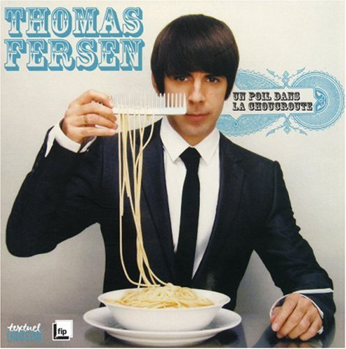 Thomas Fersen : un poil dans la choucroute