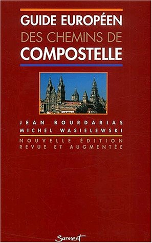 Guide européen des chemins de Compostelle