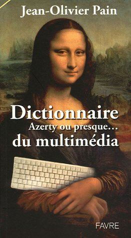 Dictionnaire Azerty ou presque... du multimedia