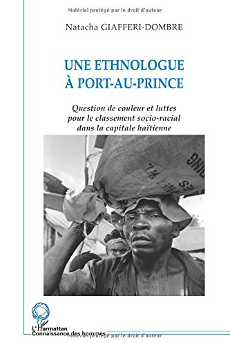 Une ethnologue à Port-au-Prince : question de couleur et luttes pour le classement socio-racial dans