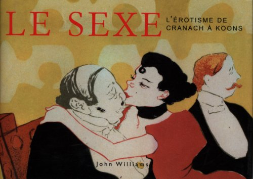 Le sexe : l'érotisme de Cranach à Koons