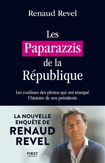 Les paparazzis de la République : les coulisses des photos qui ont marqué l'histoire de nos présiden