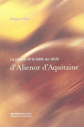 La cuisine et la table au siècle d'Aliénor d'Aquitaine
