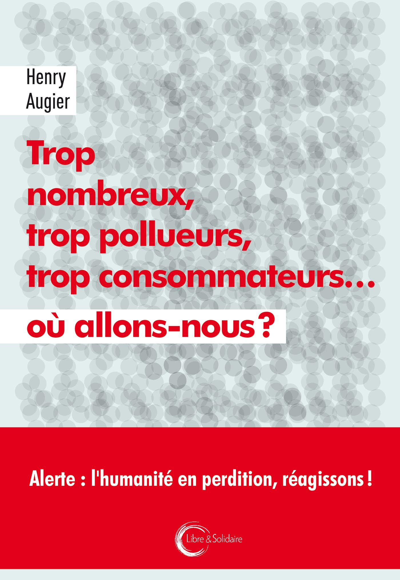 Trop nombreux, trop pollueurs, trop consommateurs... : où allons-nous ?
