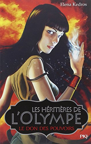 Les héritières de l'Olympe. Vol. 1. Le don des pouvoirs