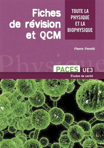 Fiches de révision et QCM : toute la physique et la biophysique des études de santé : PACES UE3 et L