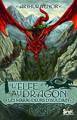 L'elfe au dragon. Vol. 1. Les maraudeurs d'Isuldain
