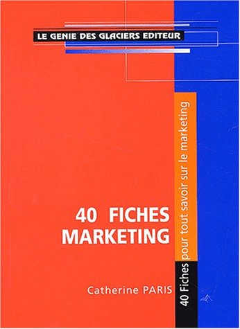 40 fiches marketing : pour tous savoir sur la marketing