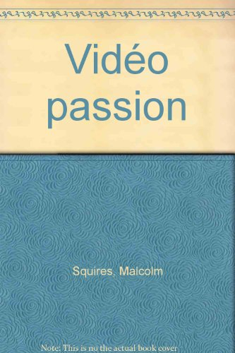 Vidéo : passion
