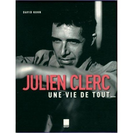 Julien Clerc : une vie de tout...