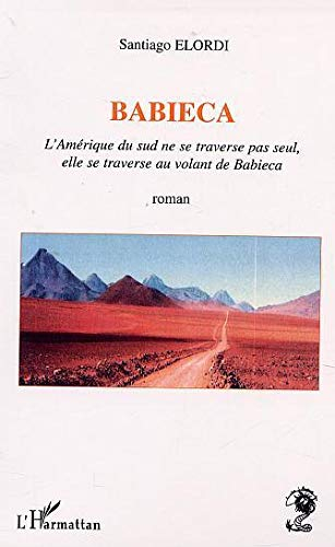 Babieca : l'Amérique du Sud ne se traverse pas seul, elle se traverse au volant de Babieca