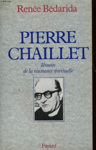 Pierre Chaillet : témoin de la résistance spirituelle
