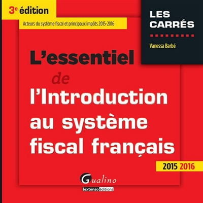 L'essentiel de l'introduction au système fiscal français : acteurs du système fiscal et principaux i
