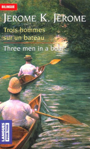 Trois hommes dans un bateau : sans parler du chien. Three men in a boat : to say nothing of the dog 