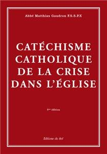 Catechisme catholique de la crise dans l'eglise